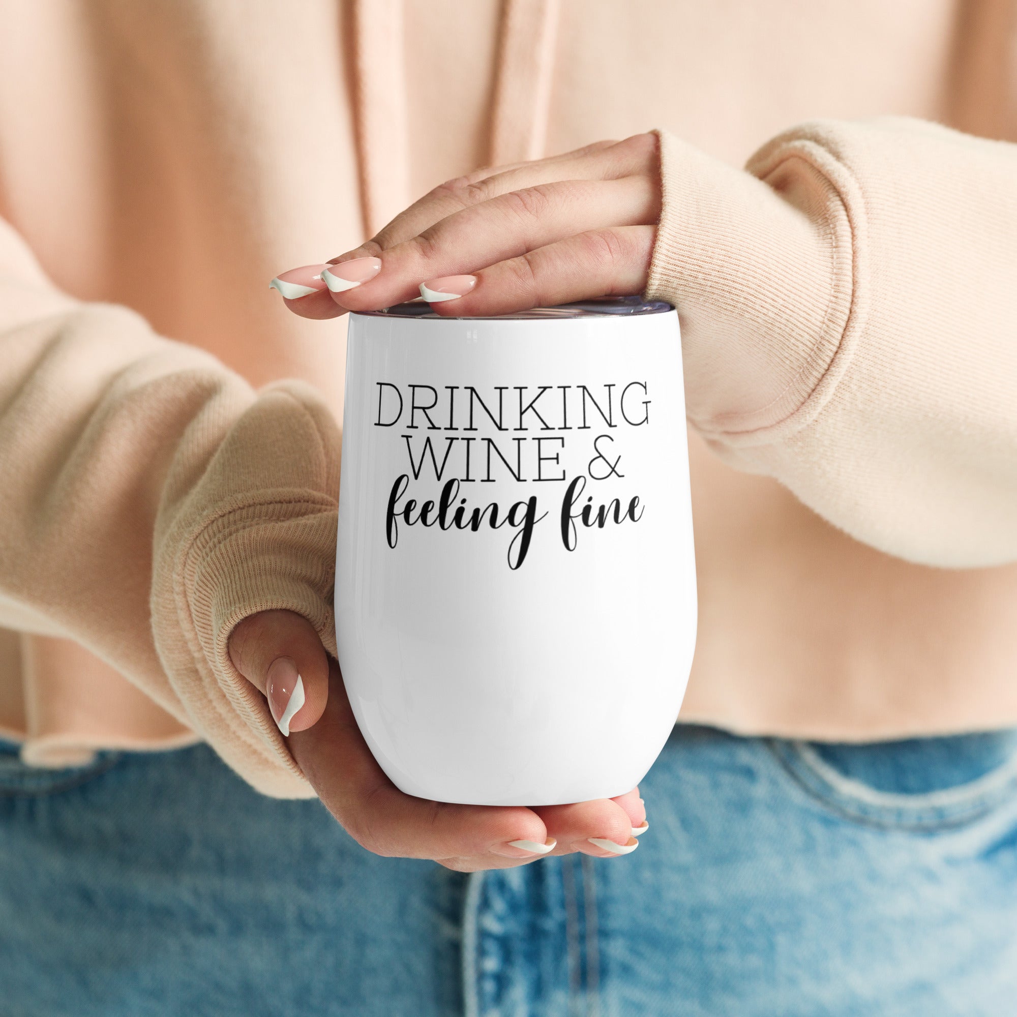 Drinking Wine and Feeling Fine Tumbler