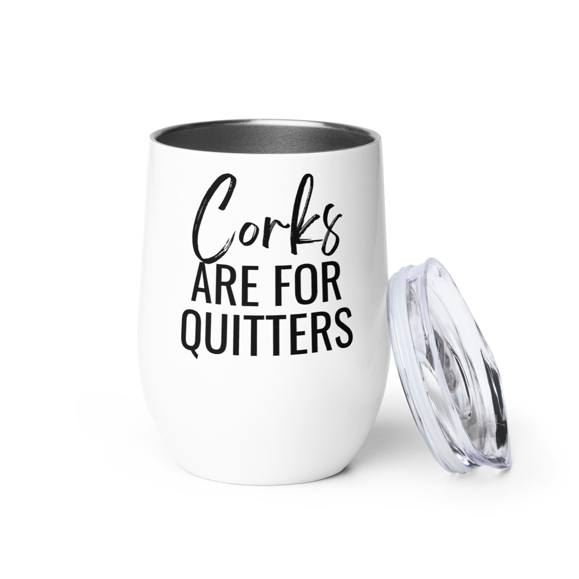 Corks Are for Quitters Wine Tumbler