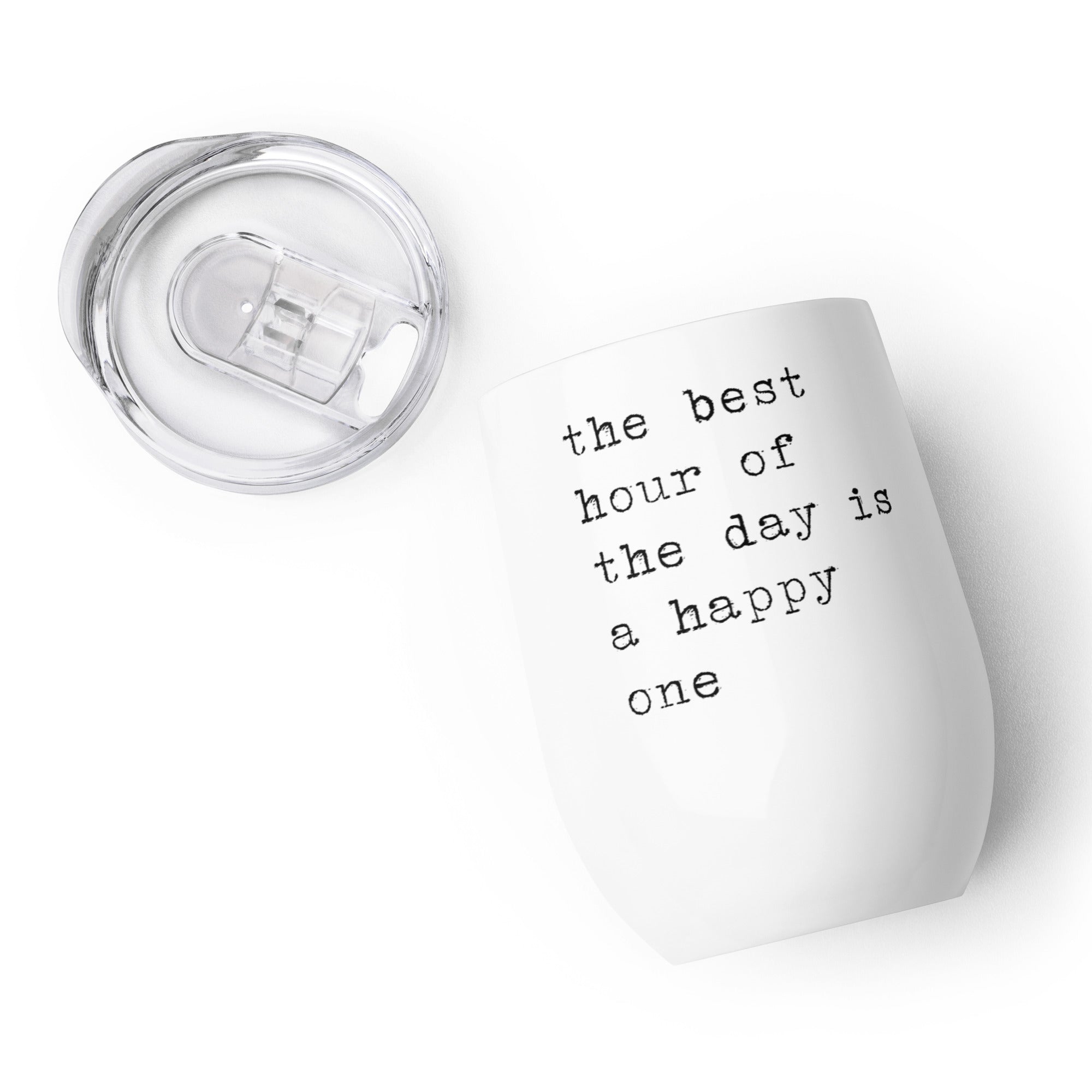 The Best Hour of the Day Is a Happy One Tumbler