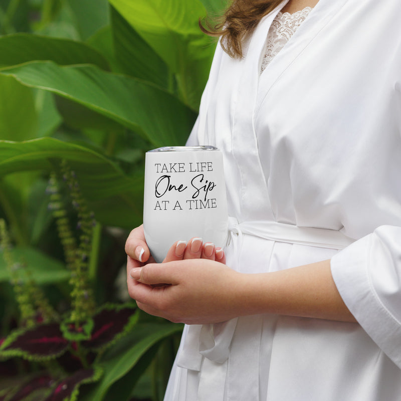 Take Life One Sip at a Time Tumbler
