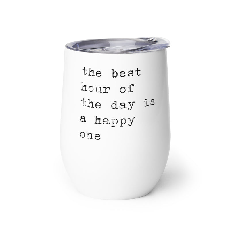 The Best Hour of the Day Is a Happy One Tumbler