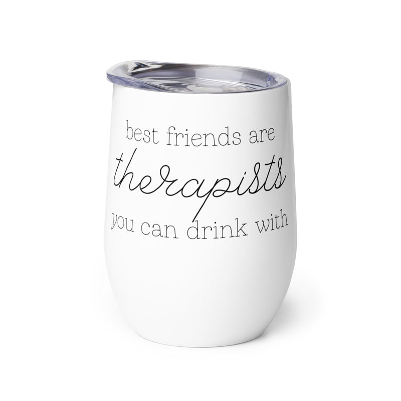 Best Friends are Therapists Tumbler
