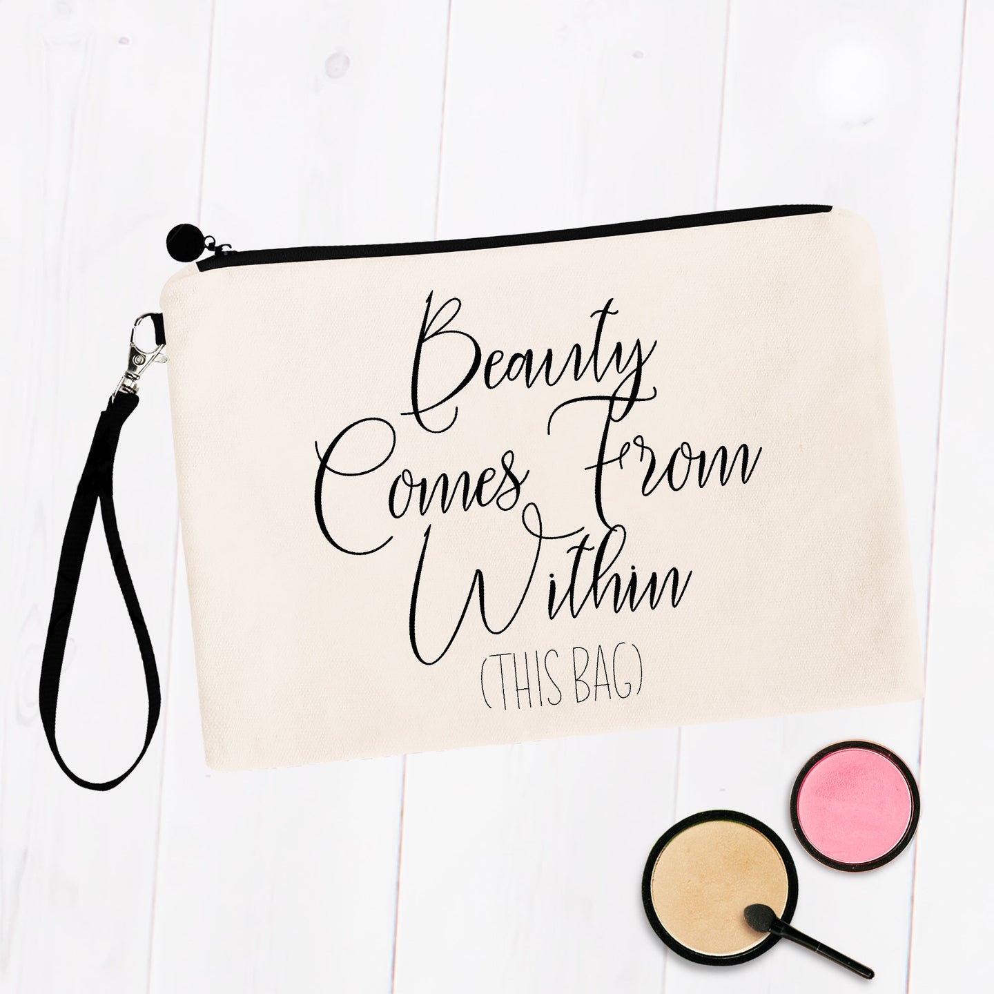 Beauty Comes From Within (This Bag)