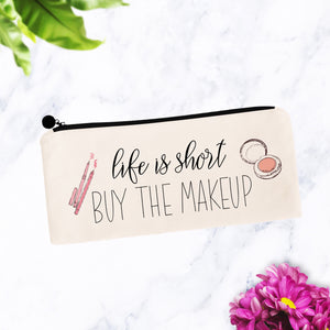 Life is Short, Buy the MakeUp