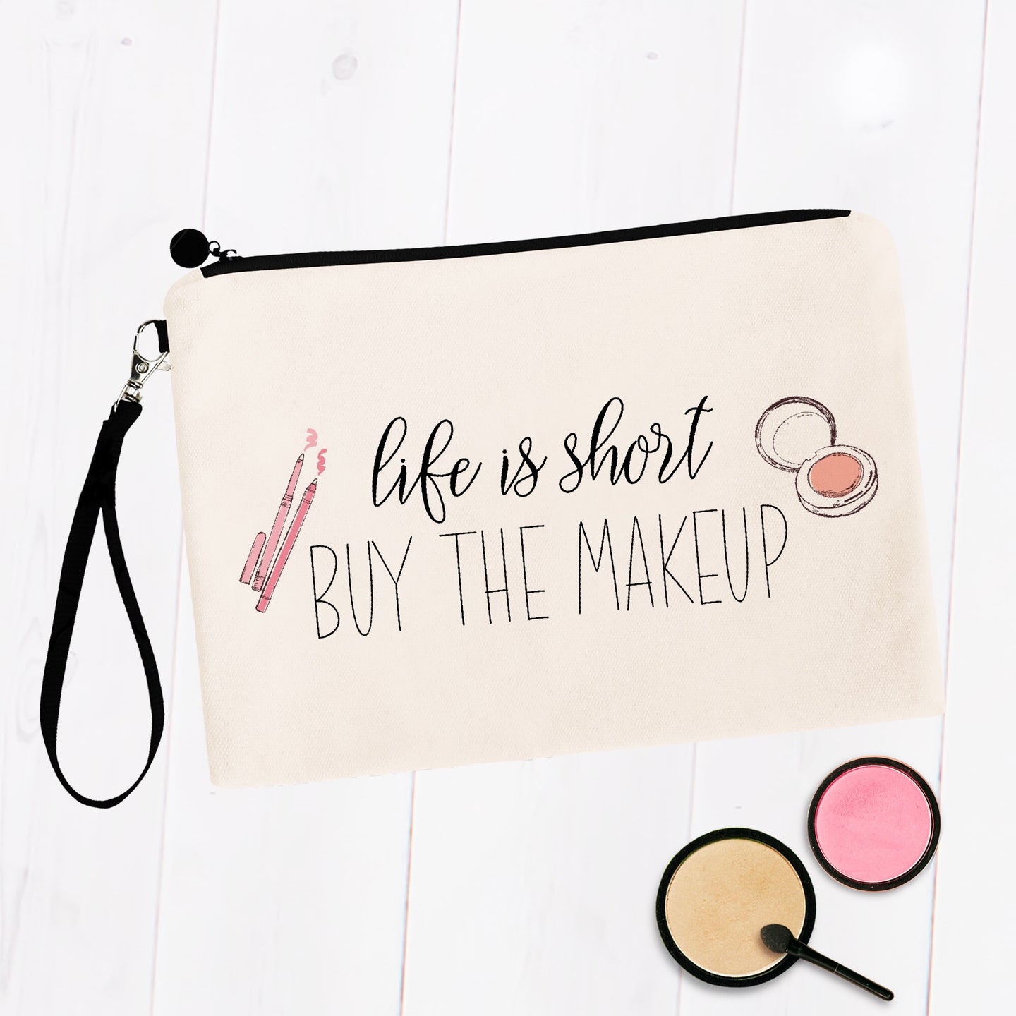 Life is Short, Buy the MakeUp