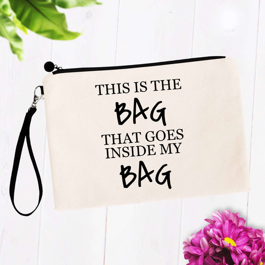 This Is The Bag That Goes Inside My Bag