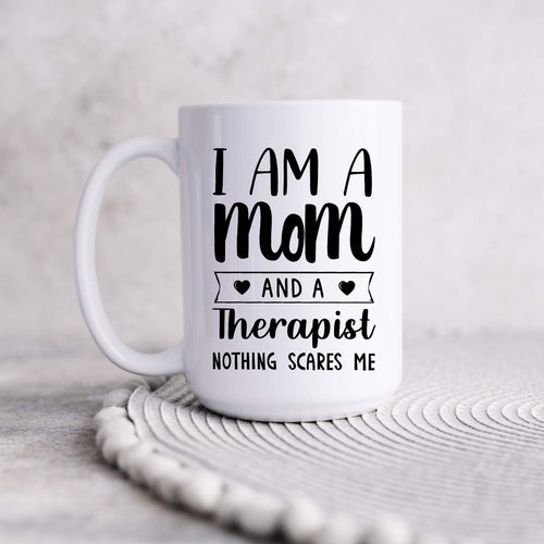 I Am A Mom And a Therapist Nothing Scares Me