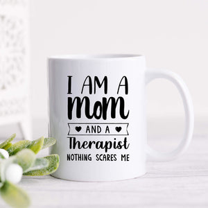 I Am A Mom And a Therapist Nothing Scares Me