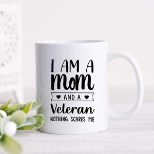 I Am A Mom And a Veteran Nothing Scares Me