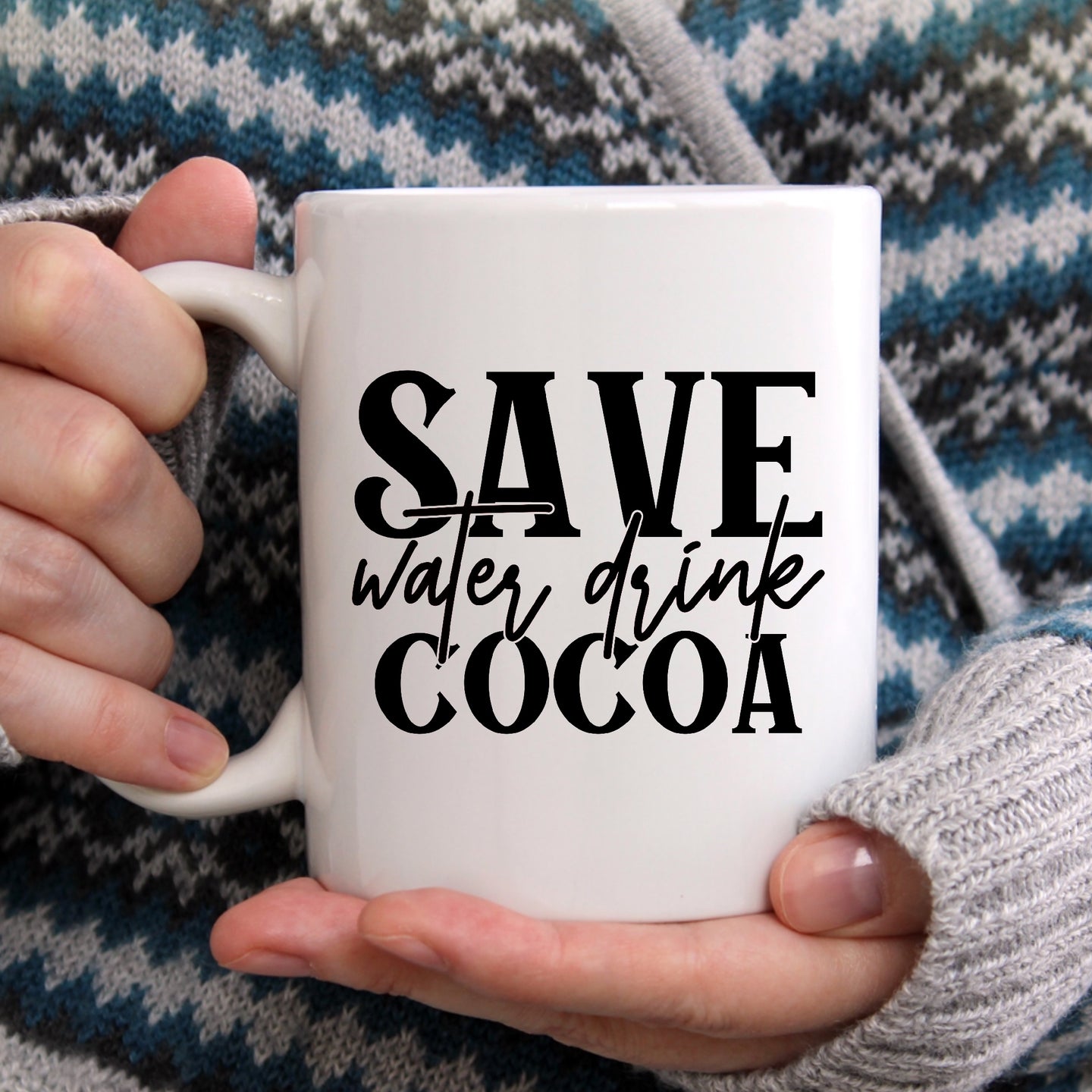 Save Water Drink Cocoa