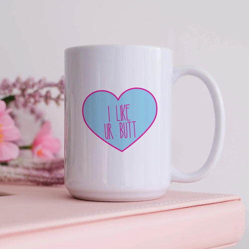 I Like Ur Butt Candy Heart Mug