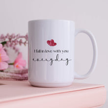 Load image into Gallery viewer, I Fall In Love with You Everyday Mug