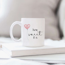 Load image into Gallery viewer, How Sweet it Is Mug
