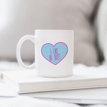 Load image into Gallery viewer, I Like Ur Butt Candy Heart Mug