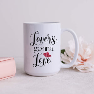 Lovers Gonna Love Mug