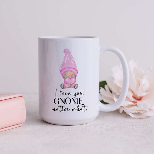 I Love You Gnome Matter What Mug