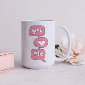 You Love Me Mug