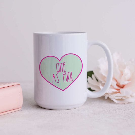Cute as Fuck Candy Heart Mug