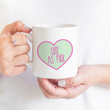 Load image into Gallery viewer, Cute as Fuck Candy Heart Mug