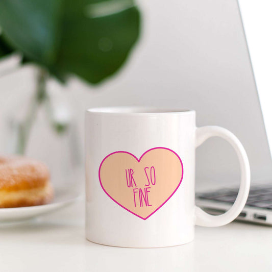 Ur So Fine Candy Heart Mug