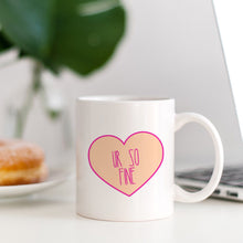 Load image into Gallery viewer, Ur So Fine Candy Heart Mug
