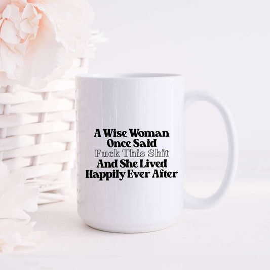 A Wise Woman Once Said Divorce V4 Mug