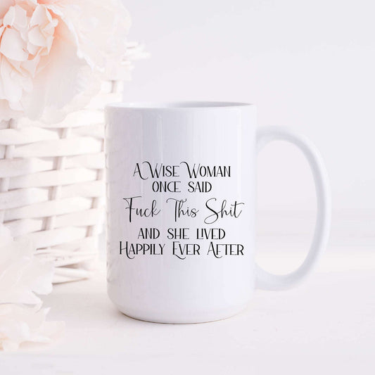 A Wise Woman Once Said Divorce V5 Mug