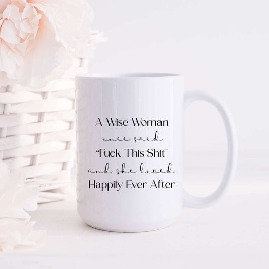 A Wise Woman Once Said Divorce V3 Mug