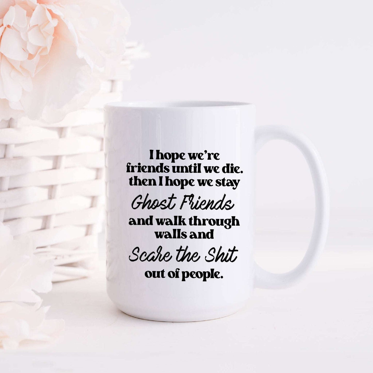 I Hope We Stay Ghost Friends V5 Mug