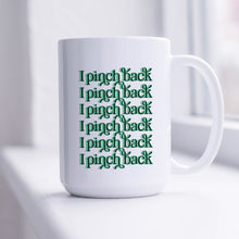 Load image into Gallery viewer, I Pinch Back Funny Mug