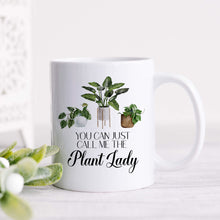 Load image into Gallery viewer, You Can Just Call Me The Plant Lady