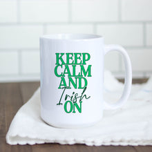 Load image into Gallery viewer, Keep Calm and Irish On