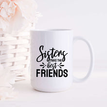 Load image into Gallery viewer, Sisters Make the Best Friends