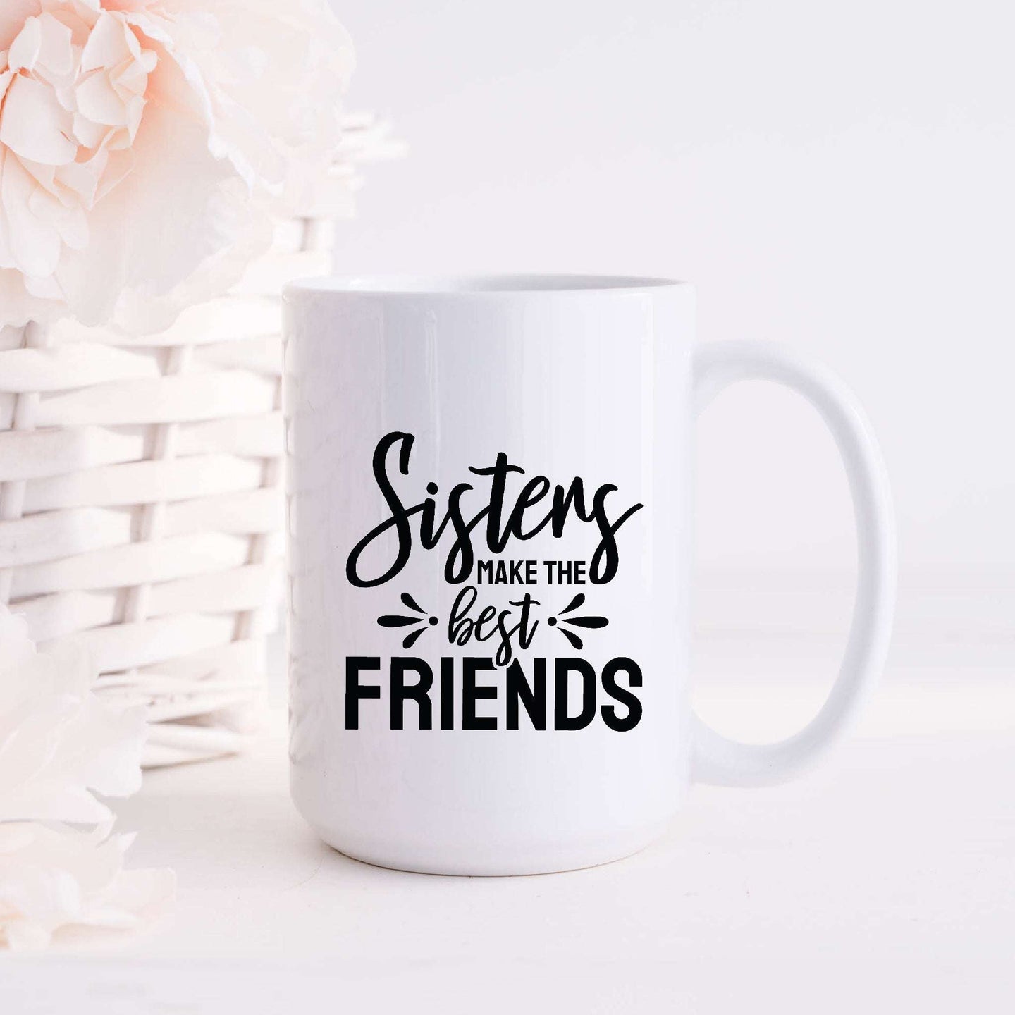 Sisters Make the Best Friends