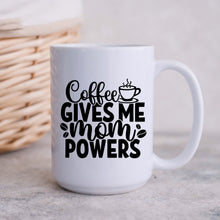 Load image into Gallery viewer, Coffee Gives Me Mom Powers