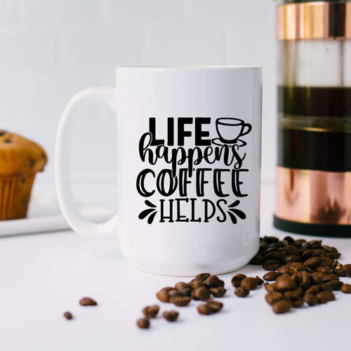 Life Happens, Coffee Helps