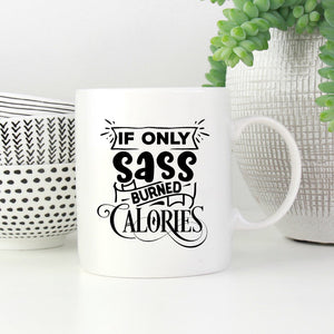 If Only Sass Burned Calories
