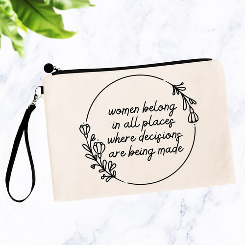 Women Belong in All Places Where Decisions Are Being Made Bag