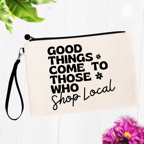 Good Things Come to Those Who Shop Local Bag