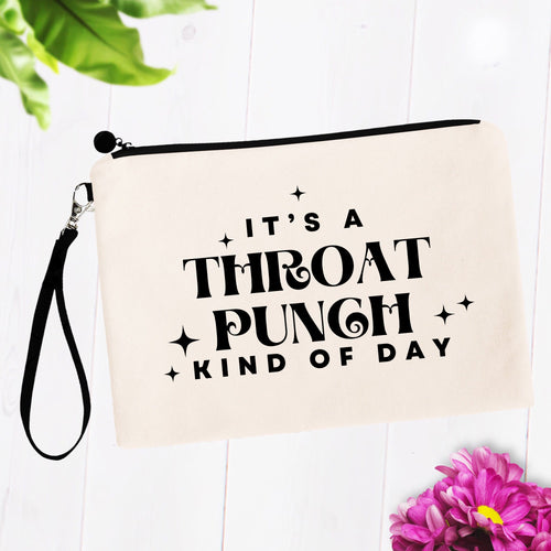 It's A Throat Punch Kind Of Day Cosmetic Bag