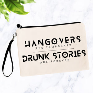 Hangovers are Temporary, Drunk Stories are Forever Bag