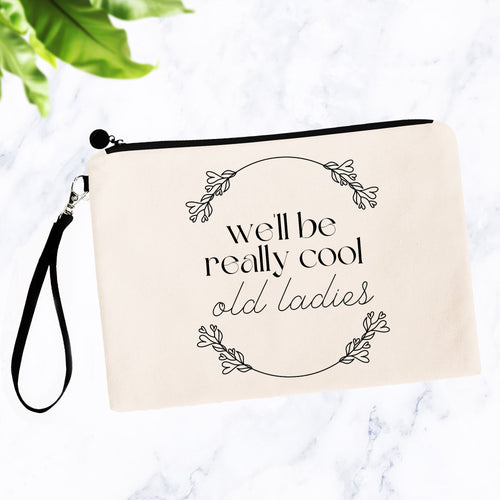We'll Be Really Cool Old Ladies Bag