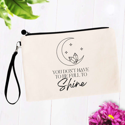 You Don't Have to Be Full to Shine Bag