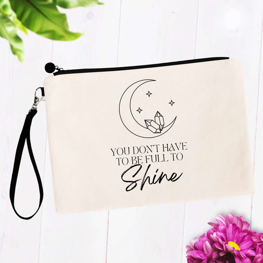 You Don't Have to Be Full to Shine Bag