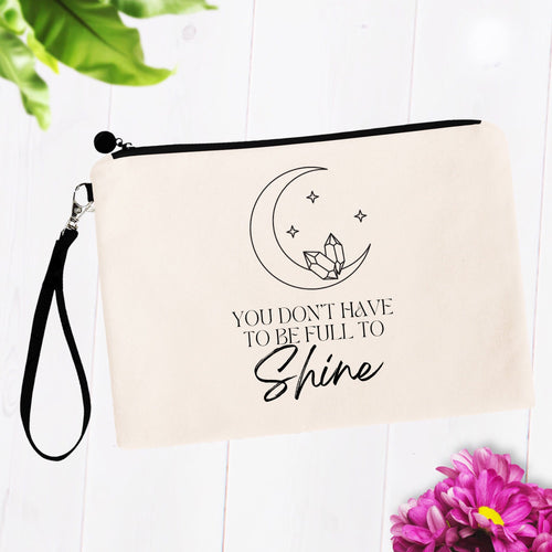 You Don't Have to Be Full to Shine Bag