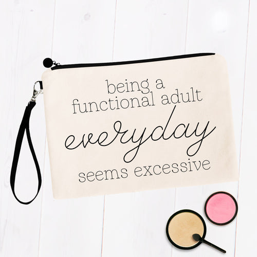 Being a Functional Adult Everyday Seems Excessive Bag