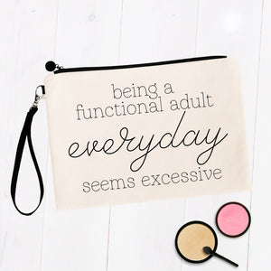 Being a Functional Adult Everyday Seems Excessive Bag