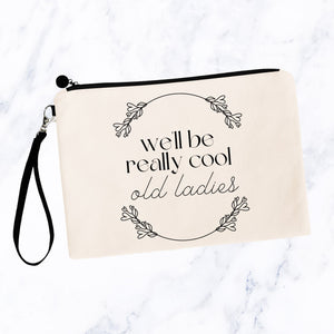 We'll Be Really Cool Old Ladies Bag