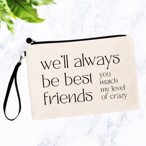 We'll Always Be Best Friends Bag