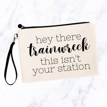 Load image into Gallery viewer, Hey Trainwreck This Isn&#39;t Your Station Bag